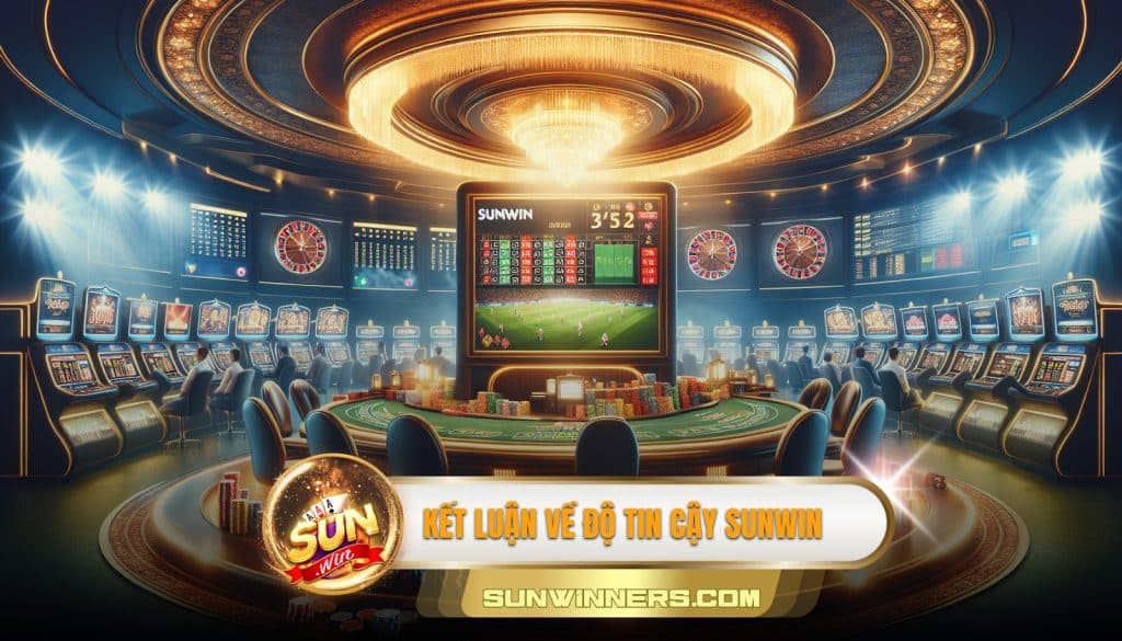 Kết luận về độ tin cậy Sunwin