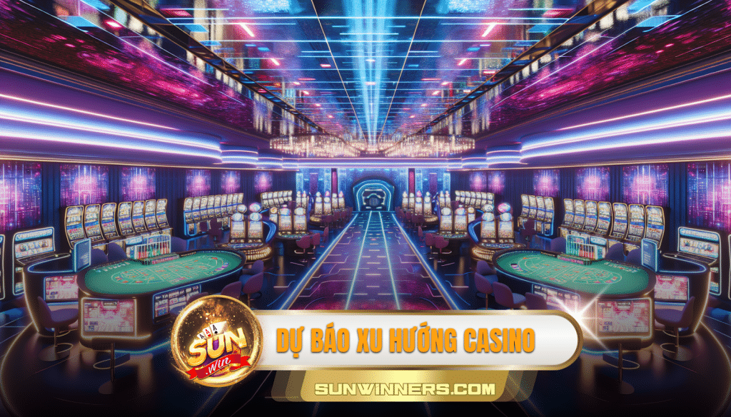 Dự báo xu hướng casino