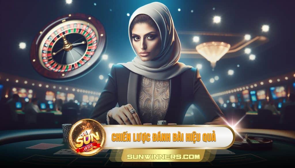 Chiến lược đánh bài hiệu quả