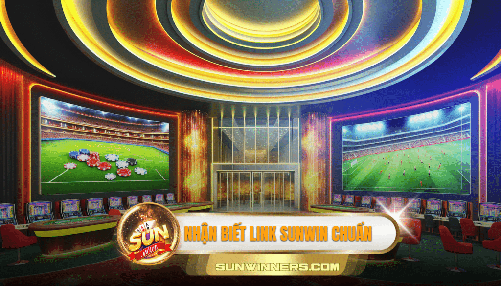 Nhận biết link Sunwin chuẩn