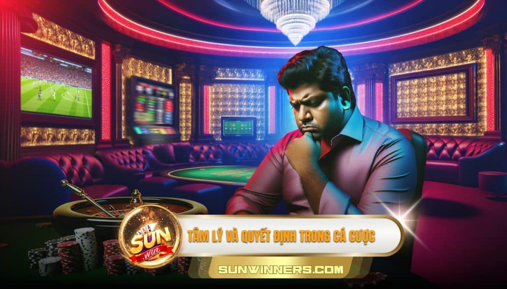 Tâm lý và quyết định trong cá cược